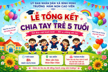 Ban Giám Hiệu trường mầm non Cao Viên xin trân trọng kính mời toàn thể Quý Phụ Huynh tới tham dự Lễ tổng kết và chia tay trẻ 5 tuổi năm học 2025 - 2026.
